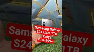 Samsung Galaxy S24 Ultra 1TB Only ₹34,999! 🔥📱 | Second Hand Flagship 💰 | Used Mobile Unboxing 🎁