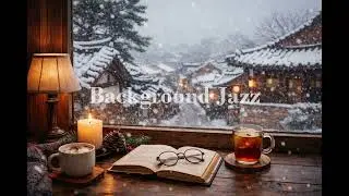 [Playlist] 눈 잔뜩 내리는 날 커피 한 잔 하면서, Light Jazz Background for Cafés & Work