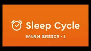 Sleep cycle app alarm &bull; Warm breeze &bull; 4K | The best alarm tone to wake up without frustration