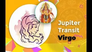 Jupiter Transit Effects For Virgo