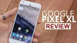 Google Pixel XL Review: Should you buy it in India?