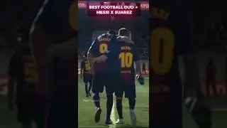 Messi x Suarez: Best Football Duo #football #messi #suarez
