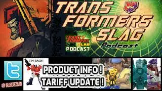 Tariff Update for Transformers & Hasbro Products