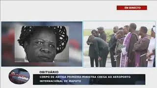 Luisa Diogo o seu corpo sem vida chegou a Moçambique vindo de Portugal, Viva ANAMOLA 👑