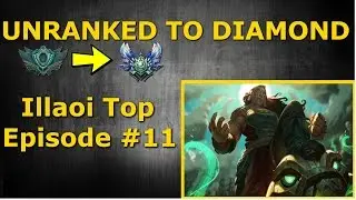 Unranked to Diamond - Illaoi Top Season 6 - Episode #11