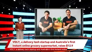 VOLY, a delivery tech startup and Australia&rsquo;s first instant online grocery supermarket, raises $12.9