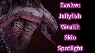 Evolve: Jellyfish Wraith Skin Spotlight