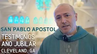 Testimonios Jubileo|San Pablo el Ap&oacute;stol | Cleveland, GA #jubileo2025