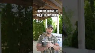 County dad vs. Country boyfriend