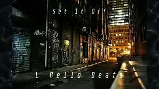 L Rello Beats - Set It Off (Hip Hop/Trap Type Beat 2023)