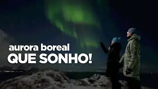 Que SONHO! Vimos a AURORA BOREAL na NORUEGA e foi lindo! 4K 🇳🇴