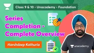 Series Completion - Complete Overview | Class 9&10 | Harshdeep Kathuria | Foundation | Unacademy