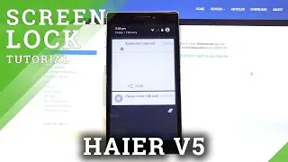 Как настроить блокировку экрана на HAIER V5 - добавить узор / пароль