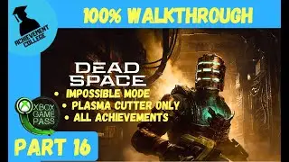 Dead Space Remake &mdash; 100% прохождение, часть 16