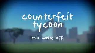 tax write off - counterfeit tycoon