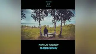 Yaroslav Kulikov - Frozen Memory (Melody Mix)(preview)[Genre: Liquid drum and bass]