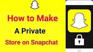 How to Create Private Story On Snapchat private story snap