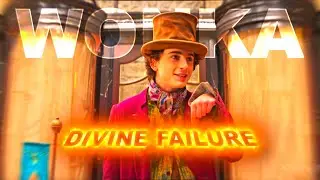 [4K] - Wonka「Edit」 (Divine Failure)