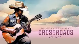 CROSSROADS Volume 2 Blues Guitar Session