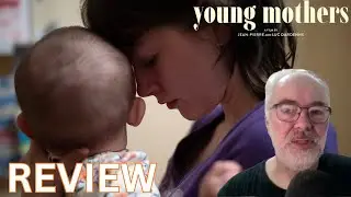 YOUNG MOTHERS Movie Review - Another Dardenne Brothers Classic?