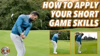 HOW TO USE YOUR SHORT GAME SKILLS