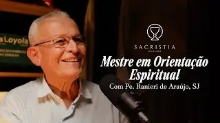 PODCAST SACRISTIA #05 - ORIENTAÇÃO ESPIRITUAL - PE. RANIERI DE ARAÚJO, SJ - SANTOFLOW TV