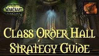 [LEGION 7.2.5] In-depth Class Order Hall Strategy Guide (Featuring Meatball)