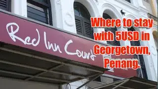 A place to stay with $5 budget in Georgetown Penang MALAYSIA