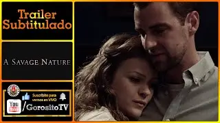 A SAVAGE NATURE Trailer Subtitulado al Espa&ntilde;ol - Joseph Carlson / Rayanne Gonzales / Jon Hudson Odom