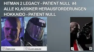 Hitman 2 Legacy Hokkaido alle Die Klassiker Herausforderungen Patient Null | Patient Null