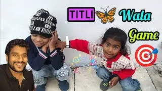 Titli 🦋 Wala Game 🎯 |Vashu Vlogs|Vlog #192 |#vlog #trending #dailyvlog #viral #dailyvlog#love#family
