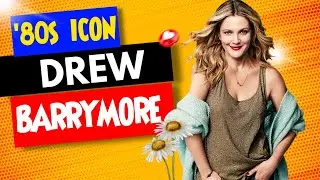 From Child Star to Hollywood Icon: The Drew Barrymore Story