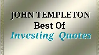 JOHN TEMPLETON Best Of Investing Quotes Top 25