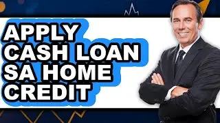 How to Apply Cash Loan Sa Home Credit (easy Method)