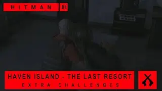 Hitman WoA - Haven Island - Extra Challenges