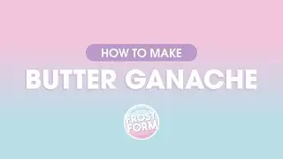 How to make butter ganache