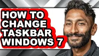 How to Change Taskbar Windows 7 (full Guide)