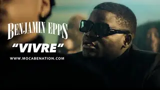 Benjamin Epps - vivre (Clip officiel)