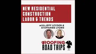 Jeff Leyden and Stephanie Lyons - New Residential Construction Trends & Distributor Relationships