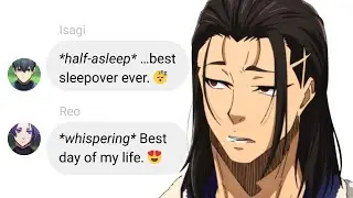If Blue Lock Had a Sleepover | Blue Lock Text Story