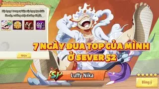 #thếgiớihảitặc #tght #2: H&agrave;nh tr&igrave;nh 7 ng&agrave;y đua top sever 52