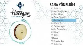 Grup Hacegan / Sana Yöneldim / İlle Namaz
