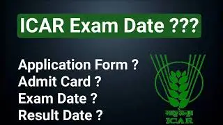 ICAR Exam Date, Application form Date? Admit Card? Exam Date ? Result Declaratiion Date?