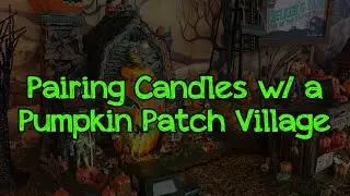 Pairing Candles with a Pumpkin Patch Village