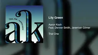Lily Green - Aaron Koch