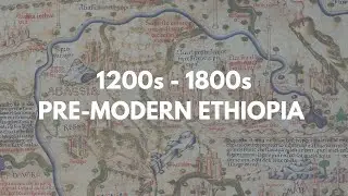 Rewind Series I: 1200s -1800s Pre-Modern Ethiopia
