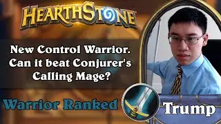 New Control Warrior. Can it beat Conjurer's Calling Mage?