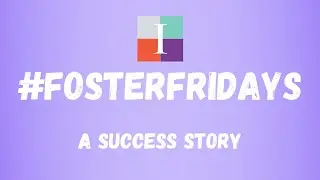 A Success Story - Foster Fridays