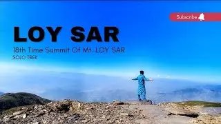 Trekking Loysar | 18th Time | Solo | In 2hours aside | Inam Munir The Adventurer | Most Summits