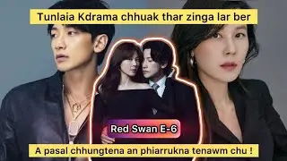 Misualte an che na tual tual | Red Swan E-6 (Movies Recap Mizo) 